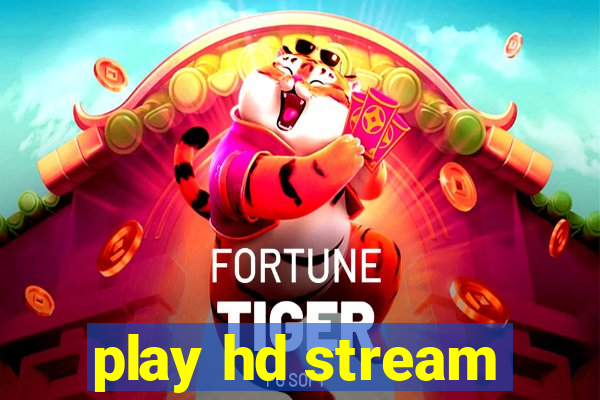 play hd stream